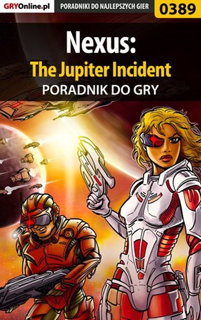Nexus: The Jupiter Incident - poradnik do gry – ebook