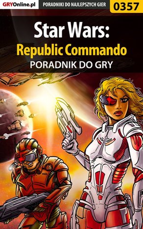 Star Wars: Republic Commando - poradnik do gry – ebook