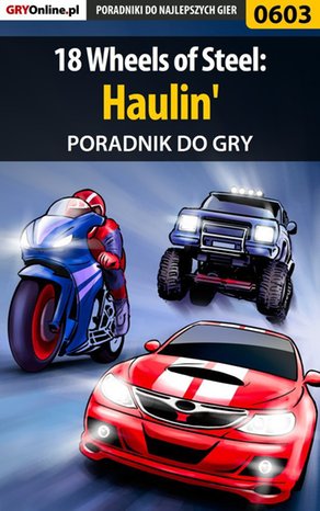 18 Wheels of Steel: Haulin' - poradnik do gry – ebook