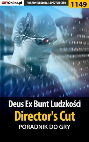 Deus Ex: Bunt Ludzkości - Director's Cut - poradnik do gry – ebook