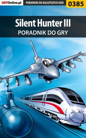 Silent Hunter III - poradnik do gry – ebook