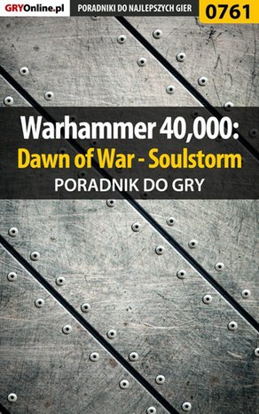 Warhammer 40,000: Dawn of War - Soulstorm - poradnik do gry – ebook