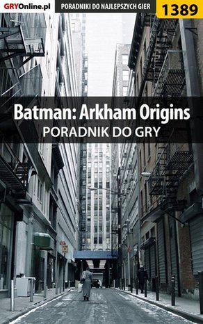 Batman: Arkham Origins - poradnik do gry – ebook
