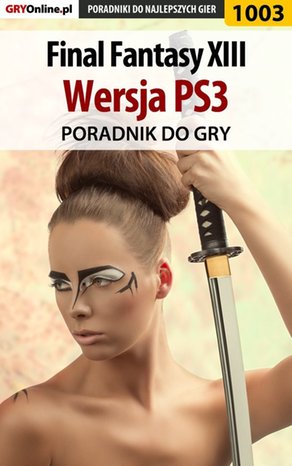 Final Fantasy XIII - PS3 - poradnik do gry – ebook