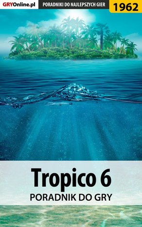 Tropico 6 - poradnik do gry – ebook