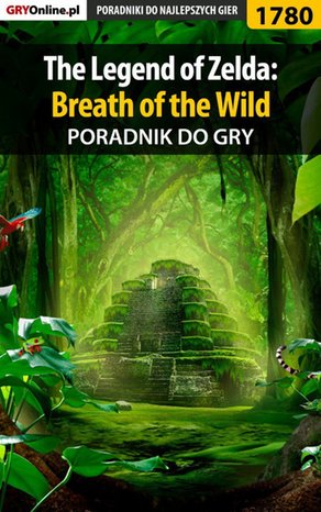 The Legend of Zelda: Breath of the Wild - poradnik do gry – ebook