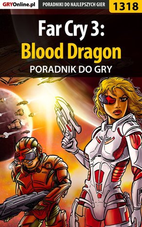 Far Cry 3: Blood Dragon - poradnik do gry – ebook