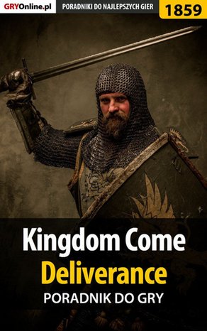 Kingdom Come Deliverance - poradnik do gry – ebook