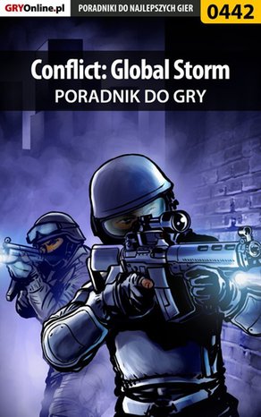Conflict: Global Storm - poradnik do gry – ebook