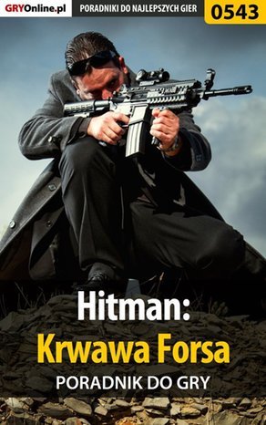 Hitman: Krwawa Forsa - poradnik do gry – ebook