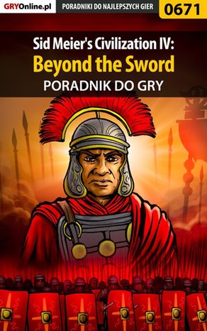Sid Meier's Civilization IV: Beyond the Sword - poradnik do gry – ebook