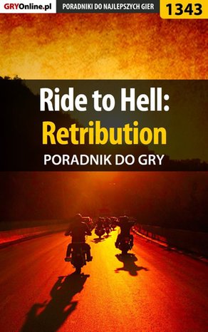 Ride to Hell: Retribution - poradnik do gry – ebook