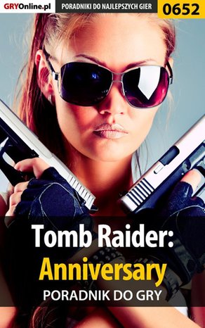 Tomb Raider: Anniversary - poradnik do gry – ebook
