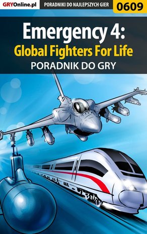 Emergency 4: Global Fighters For Life - poradnik do gry – ebook