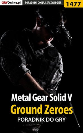 Metal Gear Solid V: Ground Zeroes - poradnik do gry – ebook