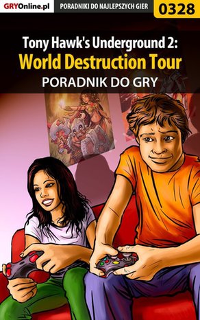 Tony Hawk's Underground 2: World Destruction Tour - poradnik do gry – ebook