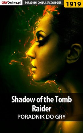 Shadow of the Tomb Raider - poradnik do gry – ebook