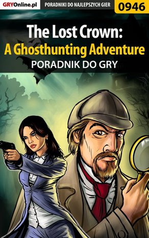 The Lost Crown: A Ghosthunting Adventure - poradnik do gry – ebook