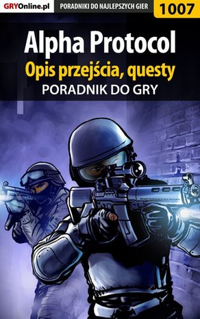Alpha Protocol - poradnik, opis przejścia, questy – ebook