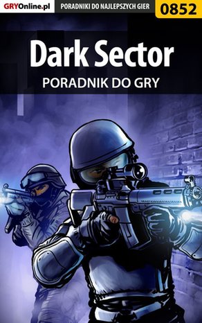 Dark Sector - poradnik do gry – ebook