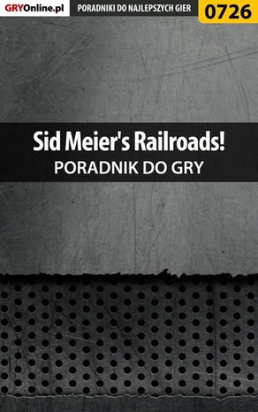 Sid Meier's Railroads! - poradnik do gry – ebook