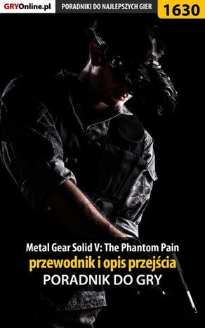Metal Gear Solid V: The Phantom Pain - przewodnik i opis przejścia – ebook