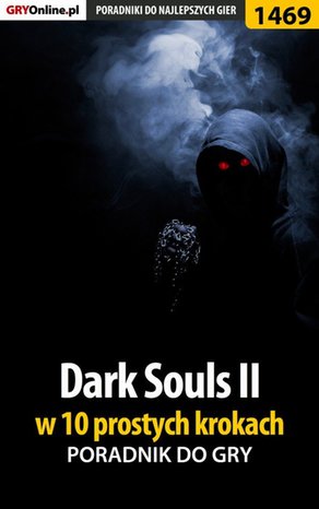 Dark Souls II w 10 prostych krokach – ebook