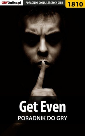 Get Even - poradnik do gry – ebook