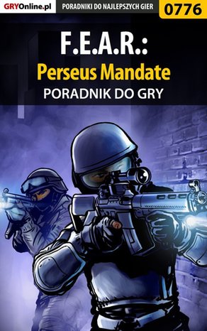 F.E.A.R.: Perseus Mandate - poradnik do gry – ebook