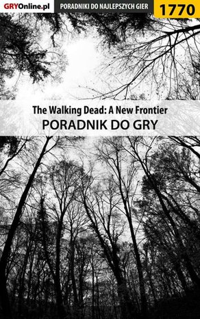 The Walking Dead: The Telltale Series - A New Frontier - poradnik do gry – ebook