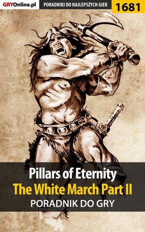 Pillars of Eternity: The White March Part II - poradnik do gry – ebook