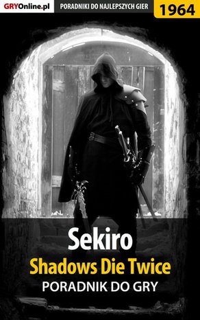 Sekiro Shadows Die Twice - poradnik do gry – ebook