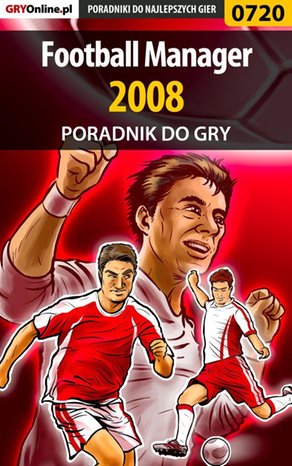 Football Manager 2008 - poradnik do gry – ebook