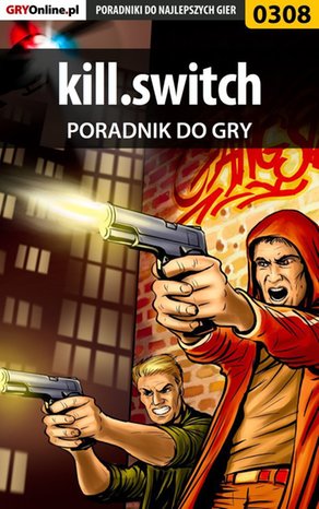 kill.switch - poradnik do gry – ebook