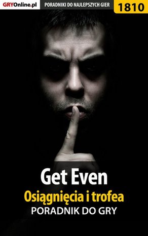 Get Even - Osiągnięcia i trofea - poradnik do gry – ebook