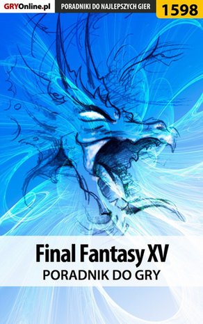 Final Fantasy XV - poradnik do gry – ebook