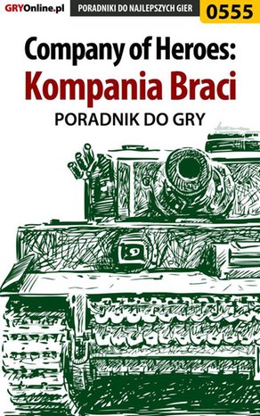 Company of Heroes: Kompania Braci - poradnik do gry – ebook