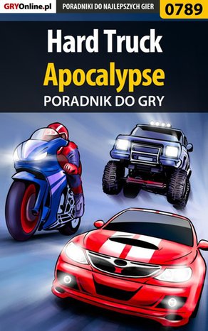 Hard Truck: Apocalypse - poradnik do gry – ebook
