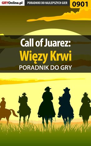 Call of Juarez: Więzy Krwi - poradnik do gry – ebook