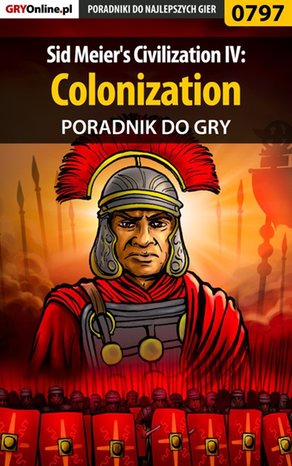Sid Meier's Civilization IV: Colonization - poradnik do gry – ebook