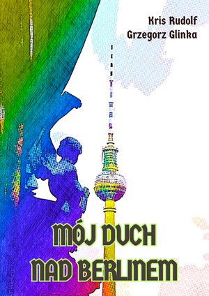 Mój duch nad Berlinem – ebook