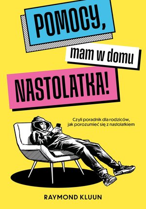Pomocy, mam w domu nastolatka! Czyli poradnik dla rodziców, jak porozumieć się z nastolatkiem – ebook