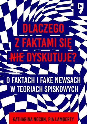 Dlaczego z faktami się nie dyskutuje? O faktach i fake newsach w teoriach spiskowych – ebook