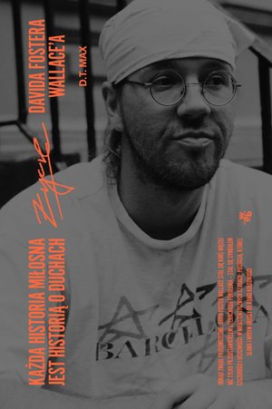 Każda historia miłosna jest historią o duchach. Życie Davida Fostera Wallace'a – ebook