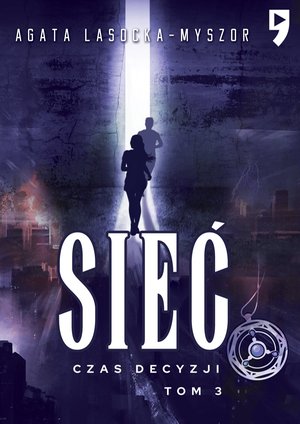 Sieć. Czas Decyzji. Tom 3 – ebook