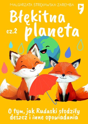 Błękitna planeta O tym, jak Rudaski słodziły deszcz i inne opowiadania. Część 2 – ebook