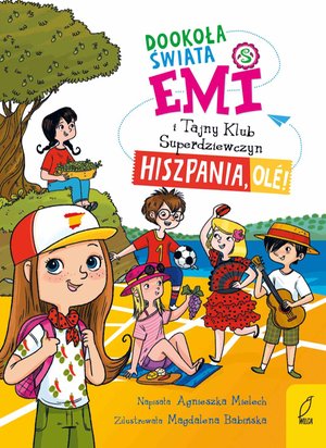 Emi i Tajny Klub Superdziewczyn. Dookoła świata. Hiszpania, olé! – ebook