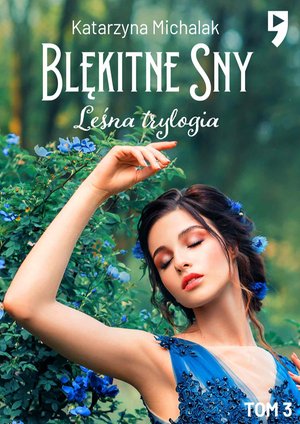 Leśna trylogia: Błękitne sny. Tom 3 – ebook