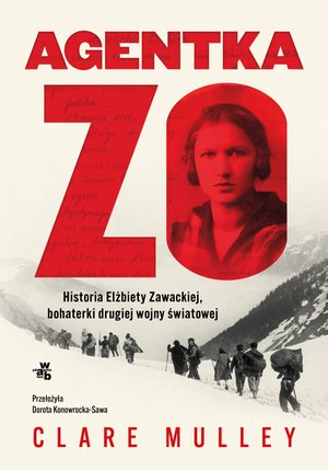 Agentka Zo. Historia Elżbiety Zawackiej, bohaterki drugiej wojny światowej – ebook