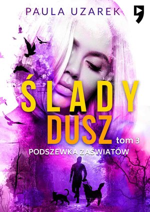 Ślady dusz: Podszewka zaświatów. Tom 3 – ebook